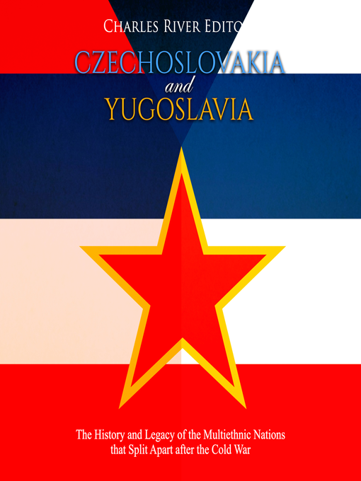 Title details for Czechoslovakia and Yugoslavia by Charles River Editors - Available